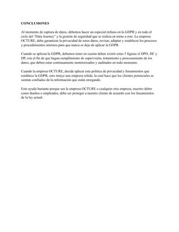 CONCLUSIONES 
 
Al momento de captura de datos, debemos hacer un especial énfasis en la GDPR y en todo el 
ciclo del “Dat