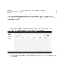 EX NO: 1 
Implementation of different key management 
 
DATE: 
 
AIM: Implementing diverse key management strategies within
