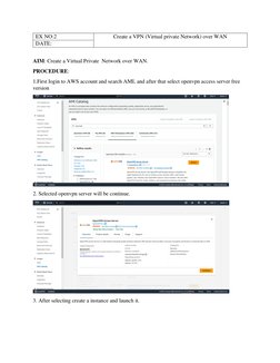 EX NO:2 
Create a VPN (Virtual private Network) over WAN 
DATE: 
 
AIM: Create a Virtual Private  Network over WAN. 
PROCEDUR