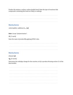 Product A contains a carbon–carbon double bond. State the type of reactions that 
compounds containing this bond are likely t