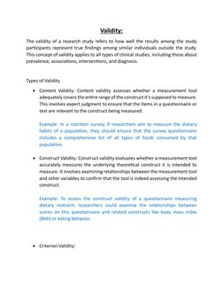 Validity: 
The validity of a research study refers to how well the results among the study 
participants represent true findi