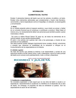 INFORMACIÓN
ELEMENTOS DEL TEATRO
Existen 3 elementos básicos del teatro que son los actores, el público y el texto.
Existen o