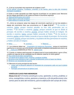 Página 7 de 8 
 
8. ¿Cuál es la prioridad más importante de la Iglesia Local? 
La de edificar (Enseñar, Fortalecer, cimentar)