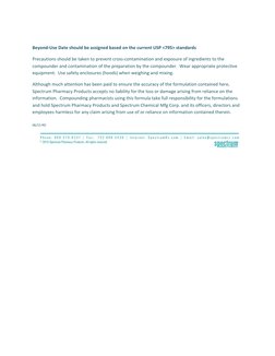  
 
Beyond‐Use Date should be assigned based on the current USP <795> standards 
Precautions should be taken to prevent cross