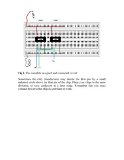 Fig 2. The complete designed and connected circuit
Sometimes the chip manufacturer may denote the first pin by a small
indent