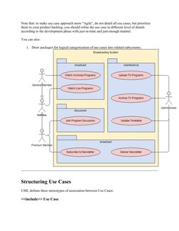Note that: to make use case approach more "Agile", do not detail all use cases, but prioritize 
them in your product backlog,