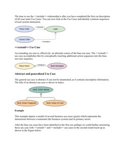 The time to use the <<include>> relationship is after you have completed the first cut description
of all your main Use Cases