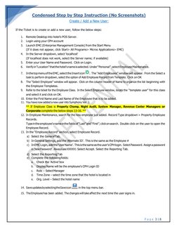 P a g e  3 | 8 
 
 
Condensed Step by Step Instruction (No Screenshots) 
Create / Add a New User: 
 
If the Ticket is to cr