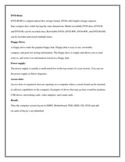 DVD-Rom: 
DVD-ROM is a digital optical disc storage format. DVDs offer higher storage capacity  
than compact discs while hav