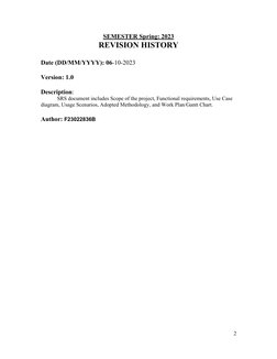 SEMESTER Spring: 2023
REVISION HISTORY
Date (DD/MM/YYYY): 06-10-2023
Version: 1.0
Description:
SRS document includes Scope of