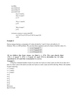 mi=M/ni 
m1=210/5=42 
m2=210/6=35 
m3=210/7=30 
miyi=1 mod ni 
42y1=1 mod 5 
y1= 2 
 
35y2= 1 mod 6 
y2=5 
 
30y3=1 mod 7 
y3