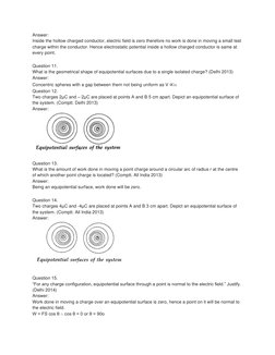 Answer: 
Inside the hollow charged conductor, electric field is zero therefore no work is done in moving a small test 
charge