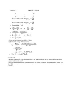∴ Distance from first charge = 0.5 m = 50 cm. 
(ii) Electrostatic energy of the system is 
 
Question 22. 
Two point charge