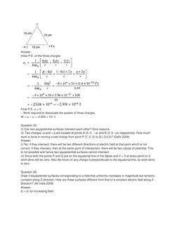 Answer: 
Initial P.E. of the three charges 
 
Final P.E, uf = 0 
∴ Work required to dissociate the system of three charges,