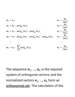 The sequence u1, ..., uk is the required
system of orthogonal vectors, and the
normalized vectors e1, ..., ek form an
orthono