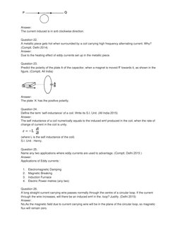 Answer: 
The current induced is in anti clockwise direction. 
Question 22. 
A metallic piece gets hot when surrounded by a