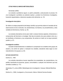 CITAS PARA EL MARCO METODOLÓGICO
Hernández (2006):
Los estudios cuantitativos siguen un patrón predecible y estructurando el