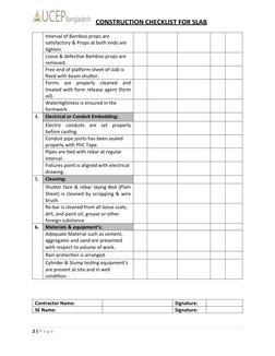CONSTRUCTION CHECKLIST FOR SLAB
 
Interval of Bamboo props are 
satisfactory & Props at both ends are 
tighten.
Loose & d