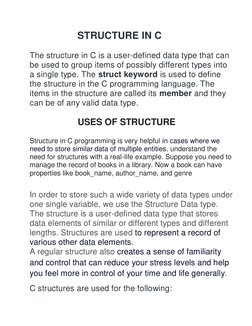 STRUCTURE IN C 
 
The structure in C is a user-defined data type that can 
be used to group items of possibl