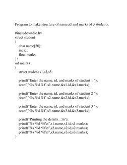 Program to make structure of name,id and marks of 3 students. 
 
#include<stdio.h>   
struct student   
{   
    char name[