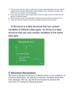 1. The structure can be used to define the custom data types that can be used to 
create some complex data types such as date