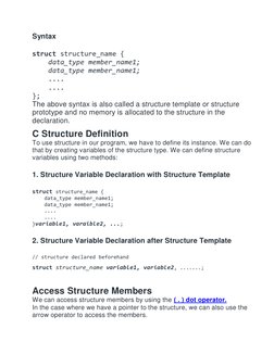 Syntax 
struct structure_name { 
    data_type member_name1; 
    data_type member_name1; 
    .... 
    .... 
}; 
The above