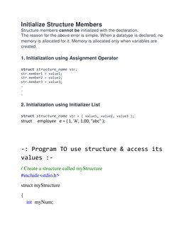 Initialize Structure Members 
Structure members cannot be initialized with the declaration. 
The reason for the above error i