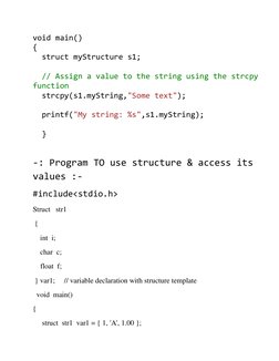 void main()  
{ 
  struct myStructure s1; 
 
  // Assign a value to the string using the strcpy 
function 
  strcpy(s1.myStri