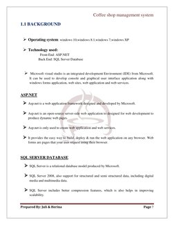 Coffee shop management system 
 
Prepared By: Juli & Herina 
Page 7 
 
1.1 BACKGROUND 
 
 Operating system: windows 10,windo