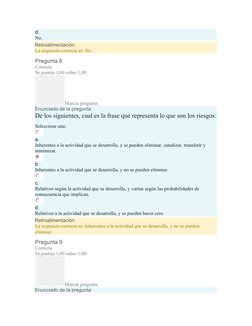 d.
No.
Retroalimentación
La respuesta correcta es: No.
Pregunta 8
Correcta
Se puntúa 1,00 sobre 1,00
Marcar pregunta
Enunciad