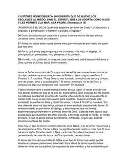 Y USTEDES NO RECIBIERON UN ESPIRITU QUE DE NUEVO LOS 
ESCLAVICE AL MIEDO, SINO EL ESPIRITU QUE LOS ADOPTA COMO HIJOS 
Y LES P