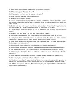 81. What is risk management and how will you plan risk response?
82. What are outputs of project closure?
83. What are the me
