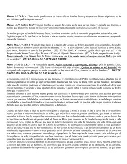 Marcos 3:27 LBLA  “Pero nadie puede entrar en la casa de un hombre fuerte y saquear sus bienes si primero no lo 
ata; entonce