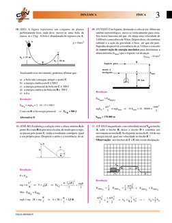 EDUCACIONAL
DINÂMICA
       FÍSICA
3
FISCOL-MED3003-R
Resolução
EMA = mghA = 2 . 10 . 15 = 300 J
Como em B só há energia pote