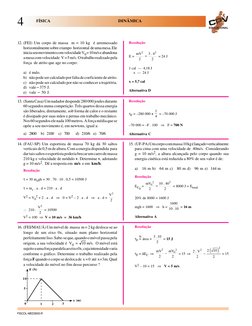 EDUCACIONAL
FÍSICA
       DINÂMICA
4
FISCOL-MED3003-R
Resolução
τF = –280 000 x 
1
4  = –70 000 J
–70 000 = –F . 100   ⇒   F