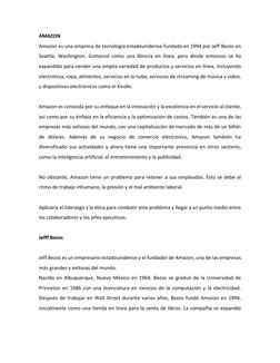 AMAZON 
Amazon es una empresa de tecnología estadounidense fundada en 1994 por Jeff Bezos en 
Seattle, Washington. Comenzó co