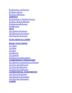 8.1 Indexing and Slicing
8.2 Immutability
8.3 Tuple Methods
STRINGS
9.1 Inserting a Variable Value
9.2 The f String Method
9.