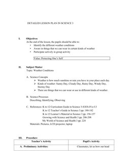 DETAILED LESSON PLAN IN SCIENCE 3
 
 
I.
Objectives 
At the end of the lesson, the pupils should be able to: 
•
Identify th