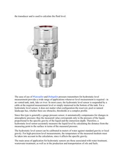 the transducer and is used to calculate the fluid level.
The ease of use of Waterpilot and Deltapilot pressure transmitters f
