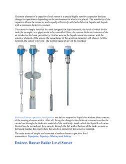 The main element of a capacitive level sensor is a special highly sensitive capacitor that can 
change its capacitance depend