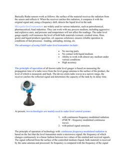 Basically Radar sensors work as follows: the surface of the material receives the radiation from 
the sensor and reflects it.