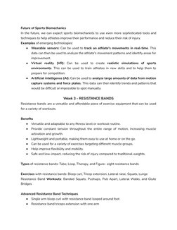 Future of Sports Biomechanics
In the future, we can expect sports biomechanists to use even more sophisticated tools and
tech