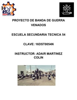 PROYECTO DE BANDA DE GUERRA
VENADOS
ESCUELA SECUNDARIA TECNICA 54
CLAVE: 16DST0054N
INSTRUCTOR: ADAIR MARTINEZ
COLIN
