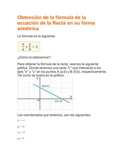 Obtención de la fórmula de la 
ecuación de la Recta en su forma 
simétrica
La fórmula es la siguiente:
¿Cómo la obtenemos?🤔
