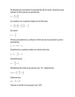 Si deseamos encontrar la pendiente de la recta, tenemos que 
utilizar la fórmula de la pendiente.
Al sustituir en nuestros da