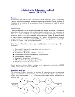 1 
Administración de Proyectos con Excel  
usando PERT/CPM 
 
 
 
 
 
 
 
 
 
 
 
 
 
 
 
Resumen 
Se presenta la técnica d