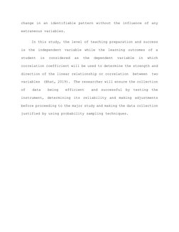 change in an identifiable pattern without the influence of any 
extraneous variables. 
In this study, the level of teaching p