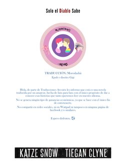Solo el Diablo Sabe
TRADUCCIÓN: Morodashii
Epub y diseño: Gigi
Hola, de parte de Traducciones Arcoiris les informo que está e