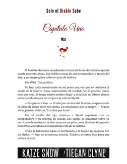 Solo el Diablo Sabe
Capítulo Uno
Max
El hombre desnudo encadenado a la pared de mi dormitorio apenas
puede moverse ahora. Sus