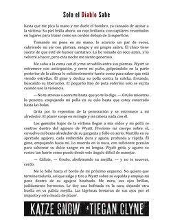 Solo el Diablo Sabe
hasta que me pica la mano y me duele el hombro, ya cansado de azotar a
la víctima. Su piel brilla ahora,